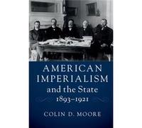 American Imperialism & The State 1893192 Colin D University Of Hawaii Moore, Manoa (Auteur)