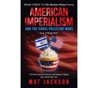 American Imperialism: US Interventionist Policies and Regime Change since World War Two