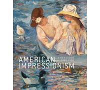 American Impressionism: A New Vision, 1880-1900