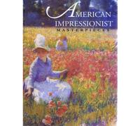 American Impressionist Masterpieces