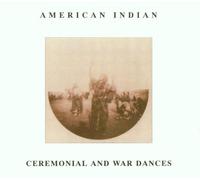 American Indian - Ceremonial and War Dances
