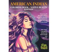 American Indian - Coloring Book - Native Beauty Edition: A Relaxing Coloring Book for Teenagers and Adults Featuring 60 Beautiful Native American Women Illustrations for Mindfulness and Stress Relief