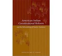 American Indian Constitutional Reform And the Rebuilding of Native Nations Eric D. Lemont (Auteur)