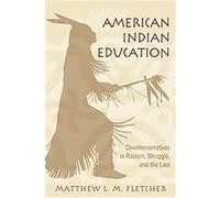 American Indian Education, The Critical Educator Matthew L. M. Fletcher (Auteur)