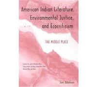 American Indian Literature, Environmental Justice, and Ecocriticism Joni Adamson (Auteur)