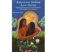 American Indian Love Stories: Traditional Stories Of Love And Romance From Tribes Across America