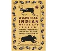 American Indian Myths and Legends, Pantheon Fairy Tale and Folklore Library Alfonso Ortiz, Richard Erdoes (Auteur)