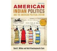 American Indian Politics and the American Political System by Heidi Kiiwetinepinesiik Stark David E. Wilkins Heidi Kiiwetinepinesiik Stark (Auteur)