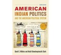 American Indian Politics and the American Political System - [Version Originale] David E Wilkins, Heidi Kiiwetinepinesiik Stark (Auteur)