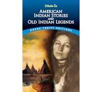 American Indian Stories and Old Indian Legends - [Version Originale] Zitkala - Sa (Auteur)