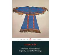 American Indian Stories, Legends, and Other Writings, Penguin Classics Series Zitkala-Sa, Ada Norris, Cathy N. Davidson (Auteur)