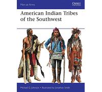 American Indian Tribes of the Southwest (Men-at-Arms) by Michael G Johnson (2013-04-20)