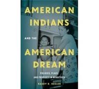 American Indians and the American Dream by Kasey R. Keeler Kasey R. Keeler (Auteur)