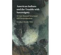 American Indians and the Trouble with Sovereignty by Kouslaa T. University of San Francisco KesslerMata Kouslaa T. University of San Francisco KesslerMata (Auteur)