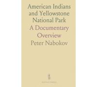 American Indians and Yellowstone National Park: A Documentary Overview