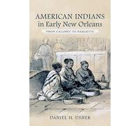 American Indians in Early New Orleans: From Calumet to Raquette