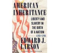 American Inheritance by Edward J. Pepperdine University Larson Hardcover Book Edward J. Pepperdine University Larson (Auteur)