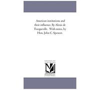 American Institutions And Their Influence
