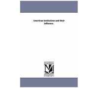 American Institutions And Their Influence.