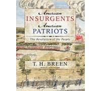 American Insurgents, American Patriots: The Revolution of the People