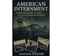 American Internment: From Japanese Camps to Alligator Alcatraz
