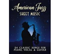 American Jazz Sheet Music: 24 Classic Songs for Piano, Vocal & Guitar