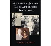 American Jewish Loss after the Holocaust by Laura Levitt Levitt Laura (Auteur)