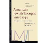 American Jewish Thought Since 1934 Writings on Identity Engagement and Belief by David Ellenson David Ellenson (Auteur)