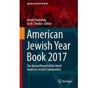 American Jewish Year Book 2017: The Annual Record Of The North American Jewish Communities