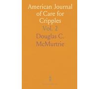 American Journal of Care for Cripples: Official Organ of the Federation and Welfare Commission for Cripples