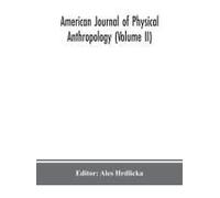 American Journal Of Physical Anthropology (Volume Ii)