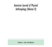 American Journal Of Physical Anthropology (Volume Ii)