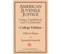 American Juvenile Justice by Kenneth Gewerth Clifford Dorne, Kenneth Gewerth (Auteur)