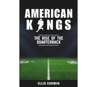 American kings: The rise of the quarterback