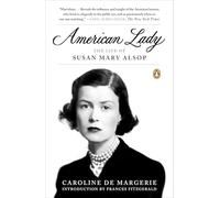 American Lady: The Life of Susan Mary Alsop
