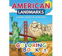 American Landmarks: A Journey Across the United States: An Educational Coloring Journey Through the USA | Discover Famous Landmarks and Historic ... Perfect for Young Explorers and Curious Minds