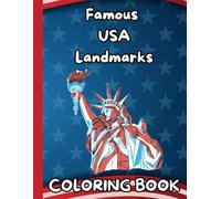 American Landmarks Coloring Book for Kids: Discover the Beauty of America’s Famous Landmarks Through Fun and Creative Coloring!