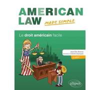 American Law Made Simple - Le Droit Américain Facile