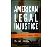 American Legal Injustice by Emanuel Tanay Emanuel Tanay (Auteur)