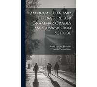 American Life And Literature For Grammar Grades And Junior High School