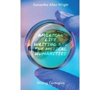 American Life Writing And The Medical Humanities