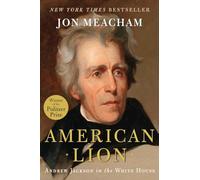 American Lion: Andrew Jackson in the White House – Random House