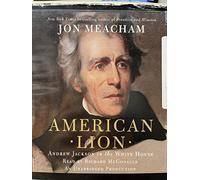 [(American Lion: Andrew Jackson in the White House )] [Author: Jon Meacham] [Nov-2008]