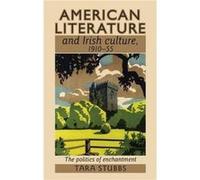 American Literature and Irish Culture 191055 by Tara Stubbs Tara Stubbs (Auteur)