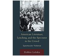 American Literature, Lynching, And The Spectator In The Crowd