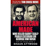 American Made: Who Killed Barry Seal? Pablo Escobar or George HW Bush
