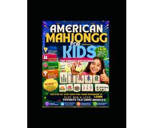 AMERICAN MAH JONGG FOR KIDS THE EASIEST PATTERNS: The Step-by-Step Guide for Young Beginners to Learn, Play, Win, and Love America's Favorite Tile Game