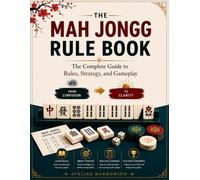 American Mah Jongg Rule Book: The Complete Guide to Rules, Strategy, and Gameplay