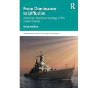 American Maritime Strategy in the Indian Ocean: Dominance, Diffusion, Adaptation