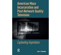 American Mass Incarceration and Post-Network Quality Television